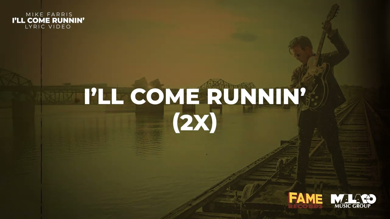 Mike Farris - I'll Come Runnin' (Lyric Video)