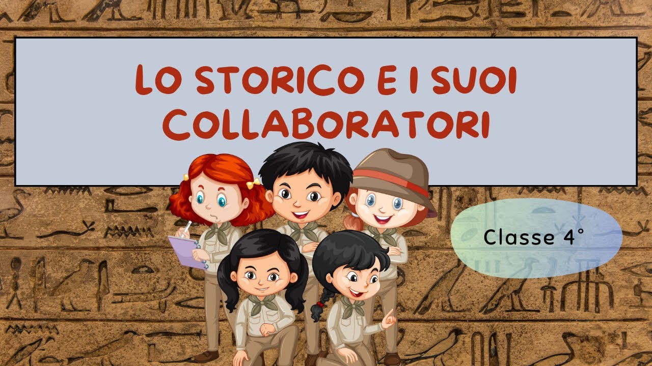Lo storico e i suoi collaboratori - Scuola Primaria - Classe 4° || Storia