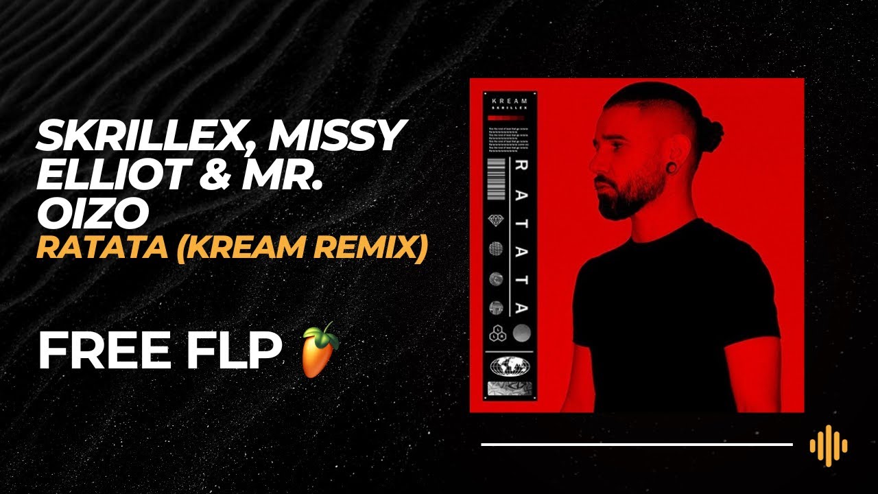 Future House FLP: Skrillex, Missy Elliot & Mr Oizo - Ratata (KREAM Remix) [FREE FLP + PRESETS]