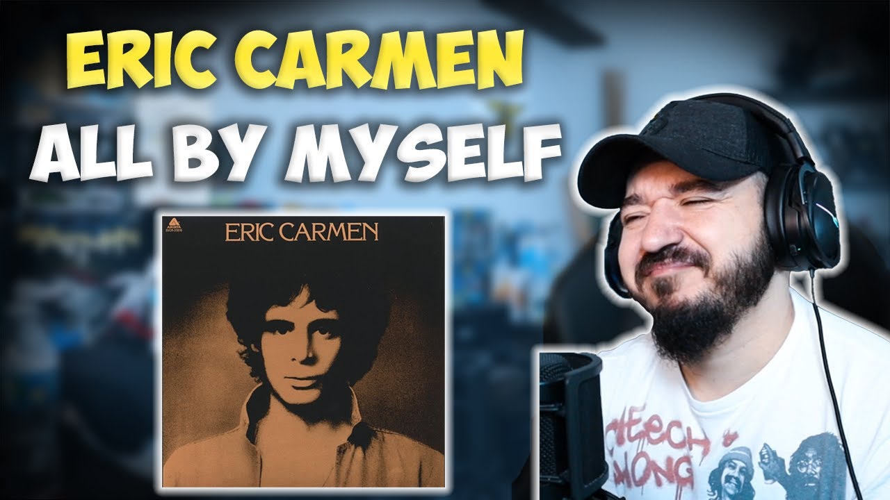 ERIC CARMEN - All By Myself | FIRST TIME HEARING REACTION