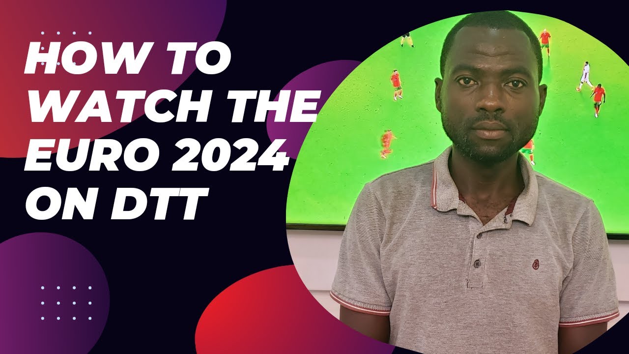 HOW TO ALIGN YOUR DISH FOR DIGITAL CHANNELS TO ENJOY THE EURO 2024