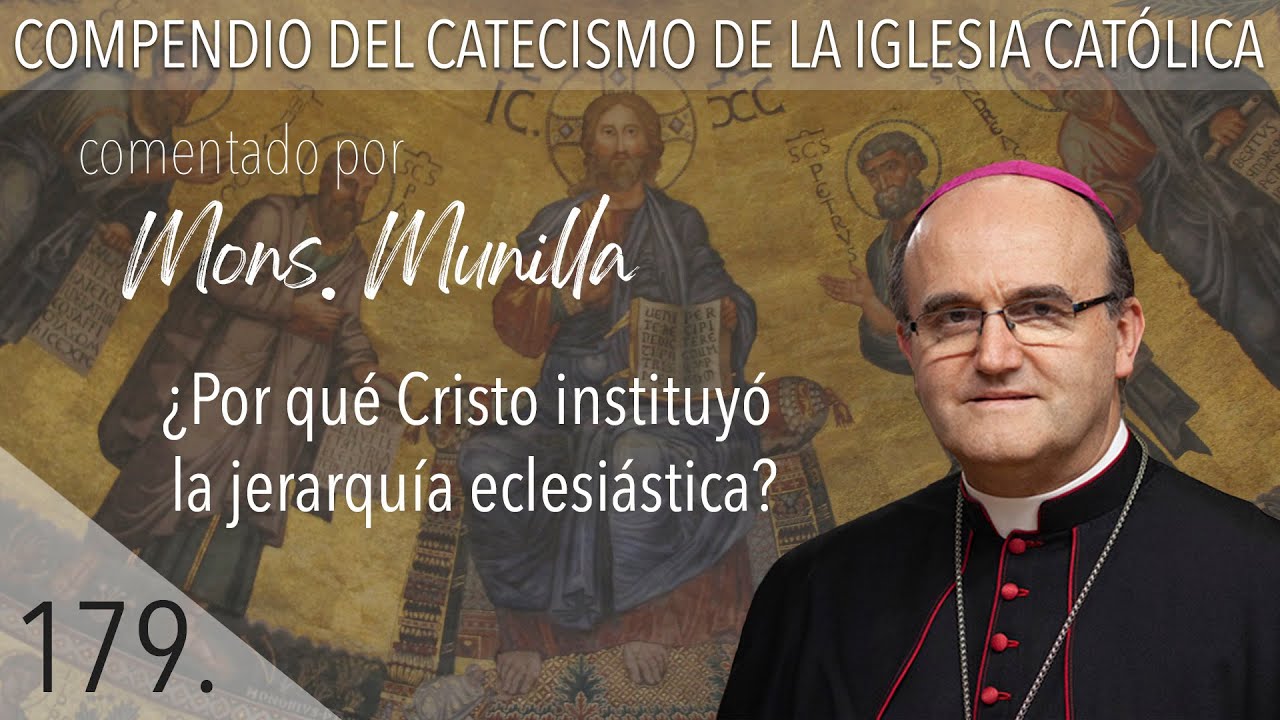 nº 179 ¿Por qué Cristo instituyó la jerarquía eclesiástica?