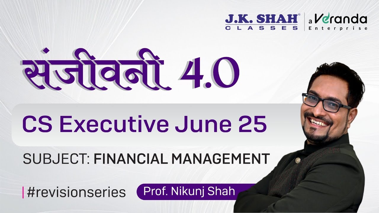 Lecture 1 | संजीवनी 4.0 I Revision Series I Financial Management I #csatjkshahclasses