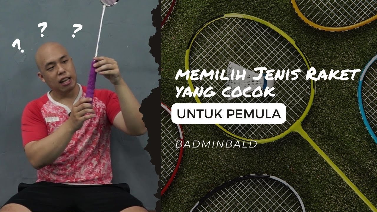Tips Memilih Jenis/ Tipe Raket untuk Pemula