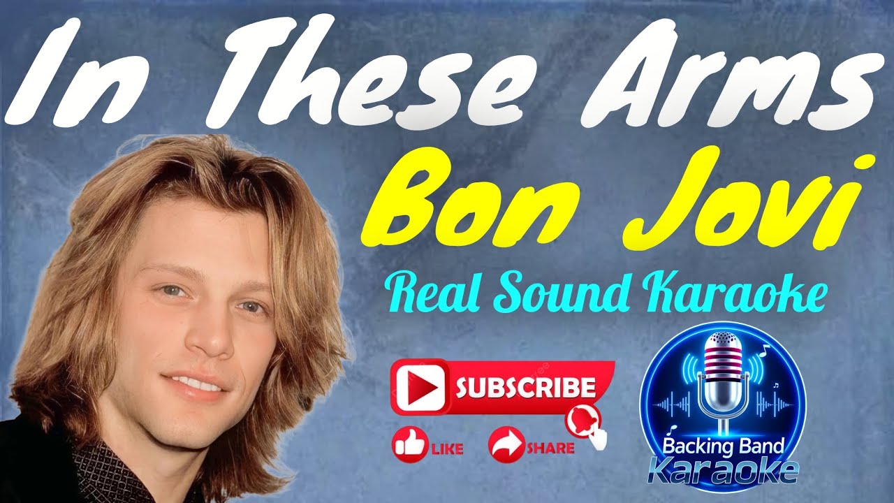 In These Arms - Bon Jovi (Real Sound Karaoke) @BackingBandkaraoke 