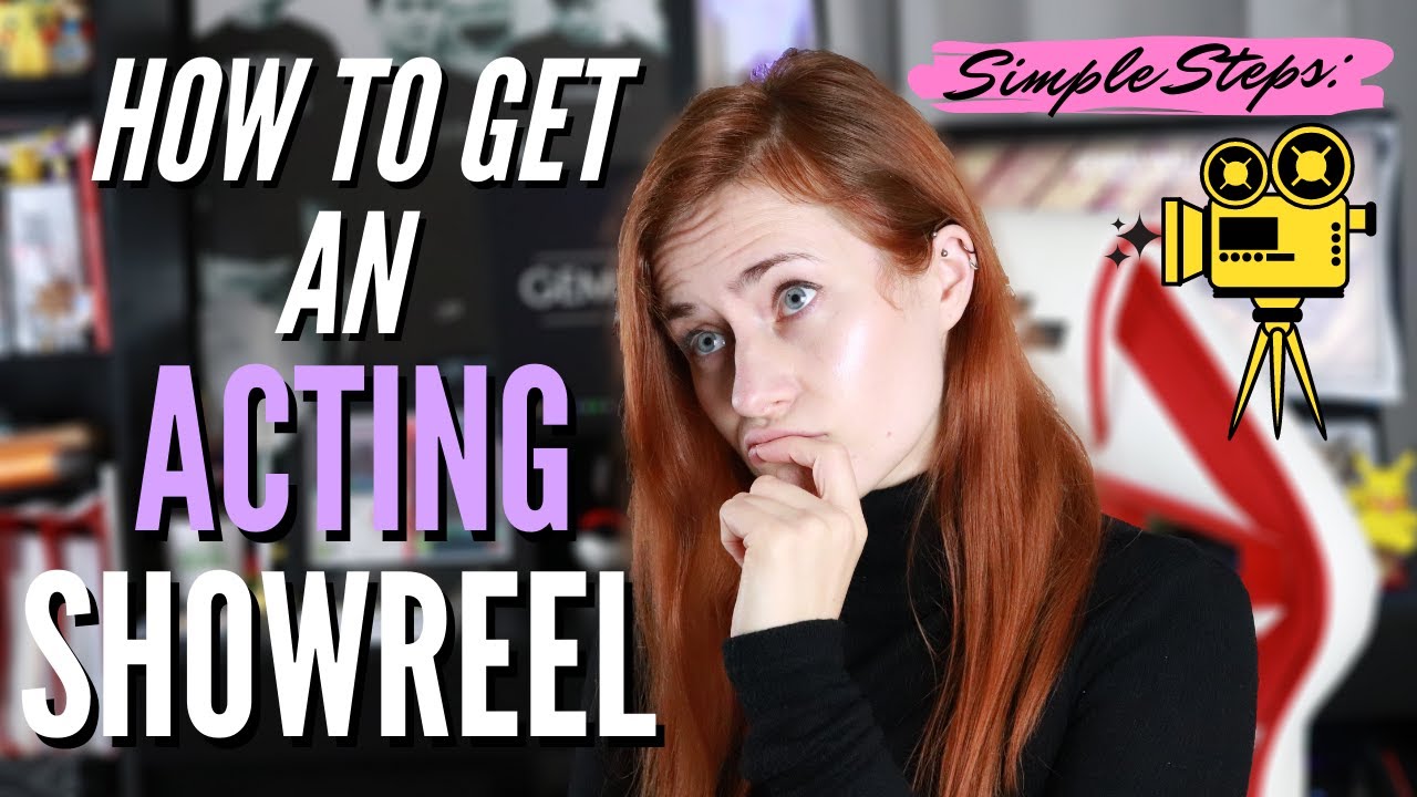 HOW TO GET AN ACTING SHOWREEL ||  Simple Steps In Getting Your FIRST Showreel
