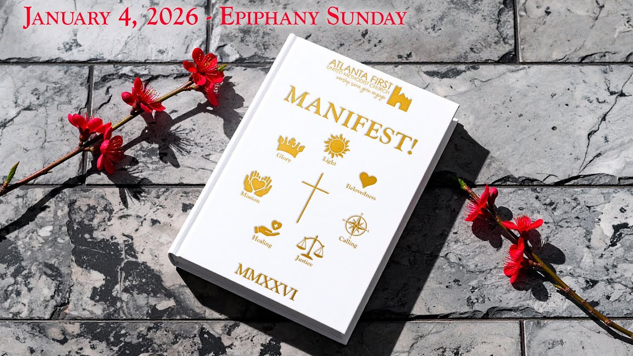 Atlanta First UMC Worship Service for Epiphany Sunday, January 4, 2026