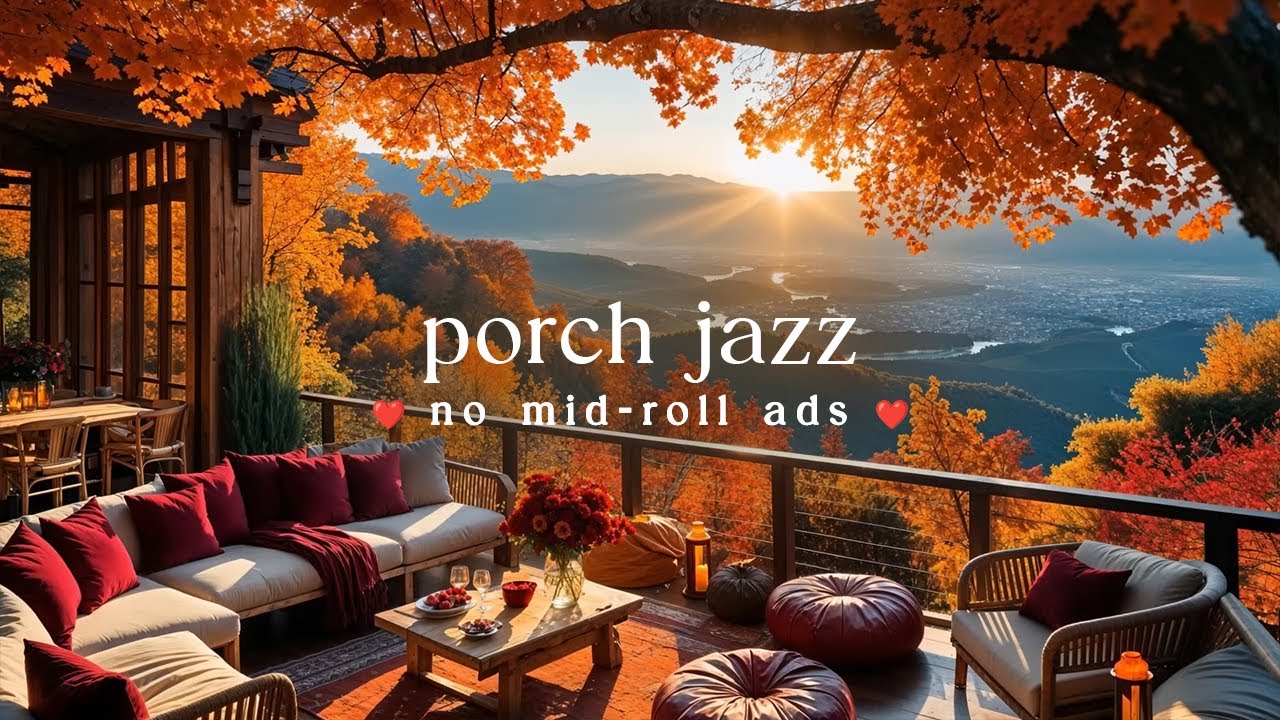 (NO MID-ROLL ADS) 🍂 Autumn Porch Jazz &ndash; Cozy Hilltop Ambience for Study & Work