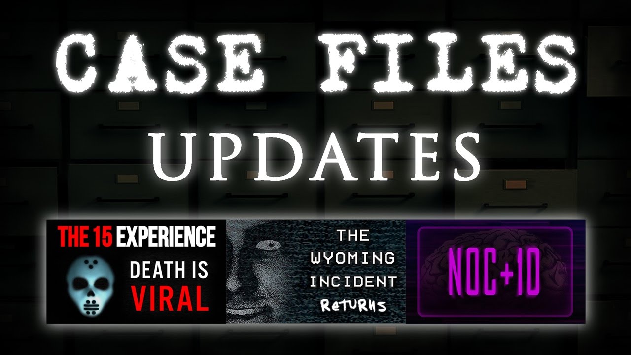 Case Files Update: The 15 Experience, Wyoming Incident & NOC+10