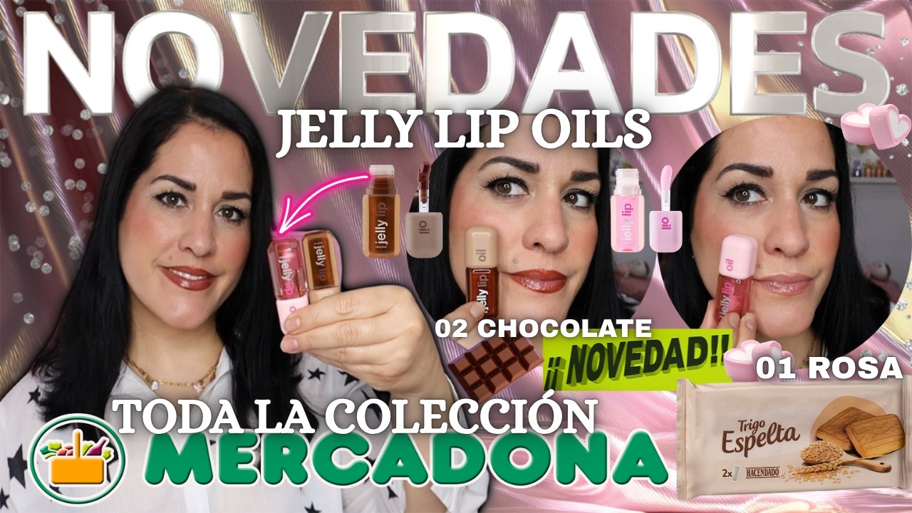 🔥NOVEDADES MERCADONA🔥NUEVA COLECCI&Oacute;N JELLY LIP OIL💄🍫+GALLETAS NUEVAS ESPELTA🌾