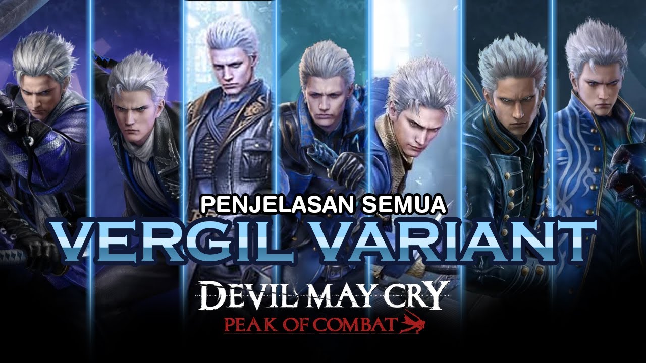 Penjelasan lengkap SEMUA Varian Vergil | Peak of Combat Asia