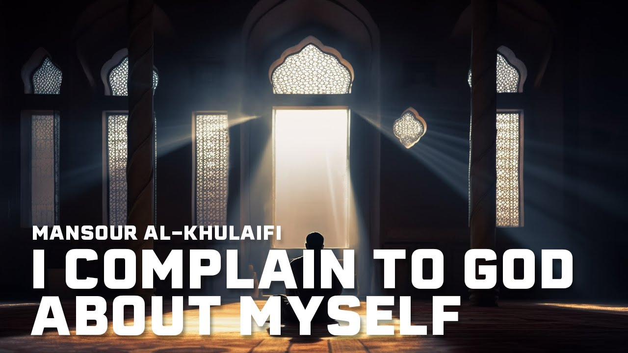 I Complain To God About Myself | Beautiful Nasheed By Mansour Al-Khulaifi