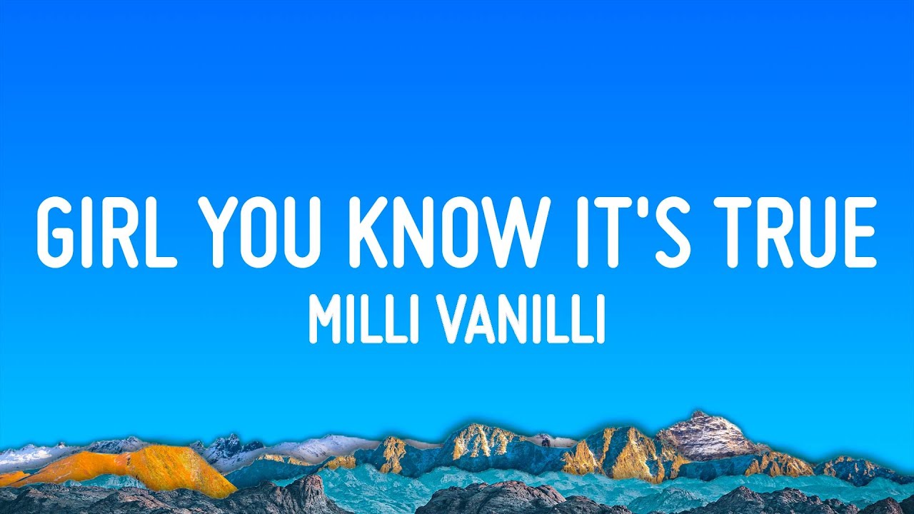Milli Vanilli - Girl You Know It's True (Lyrics)