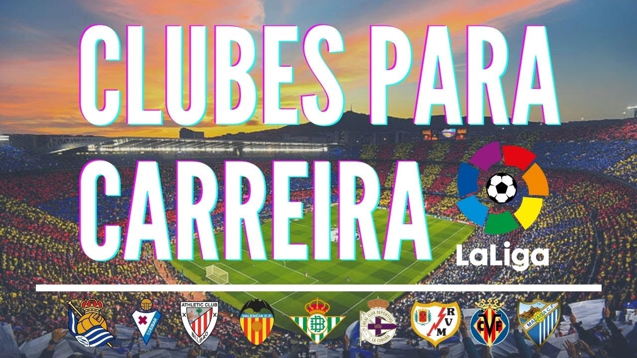 Dicas de Modo Carreira - 10 carreiras incríveis para fazer na Espanha! FIFA 20