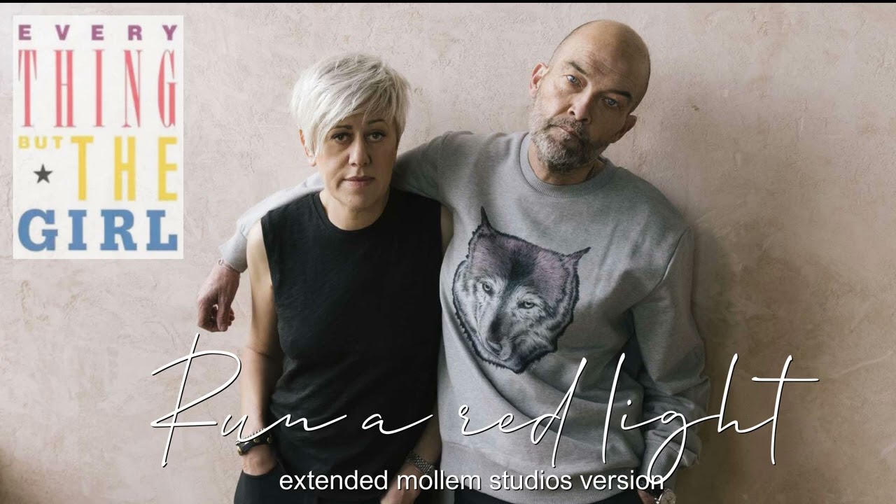 Everything But The Girl - Run A Red Light [Extended Mollem Studios Version]