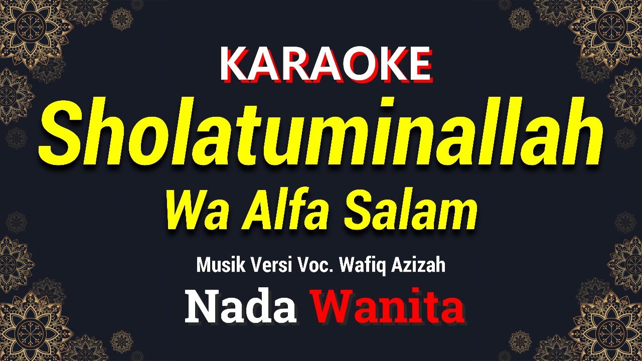 Sholatuminallah Wa Alfa Salam Karaoke Nada Wanita / Cewek | Voc. Wafiq Azizah | Musik Pop |