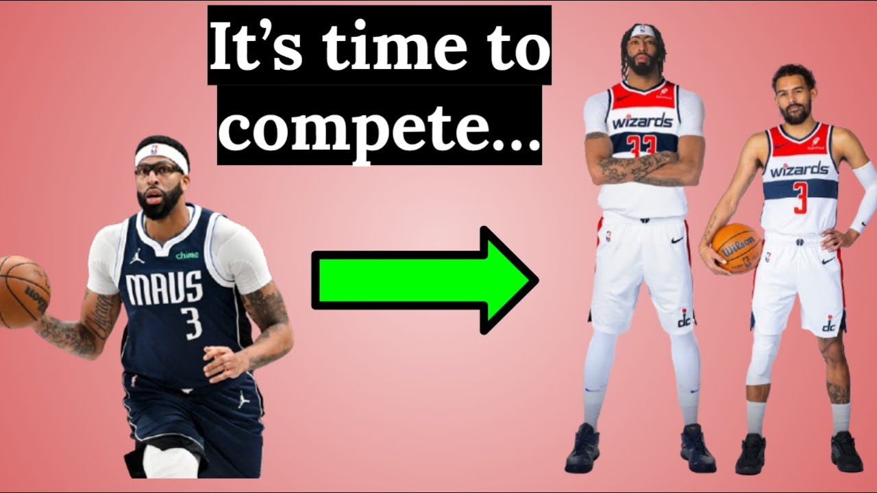 Why the Washington Wizards traded for Anthony Davis
