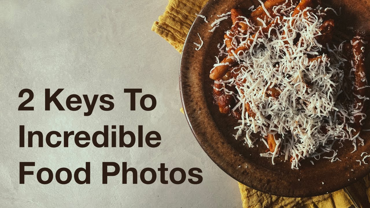 Food Photography: The 2 Keys To A Successful Photo Shoot