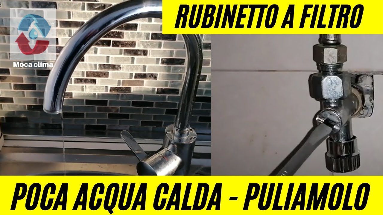 Rubinetto filtro come pulirlo sotto lavabo perche' non esce acqua calda e come risolvere