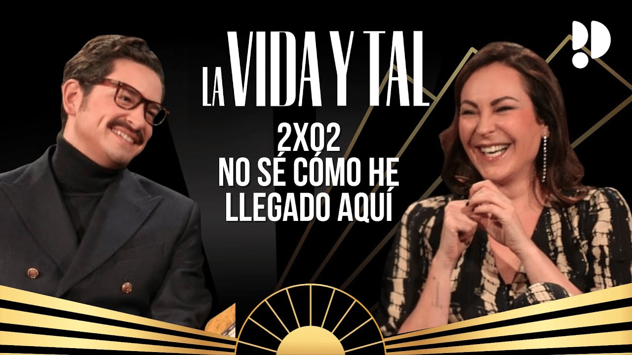 NO S&Eacute; C&Oacute;MO HE LLEGADO AQU&Iacute; | La VIDA y TAL con ANA MIL&Aacute;N y SEBAS GALLEGO | EPISODIO COMPLETO 2X02