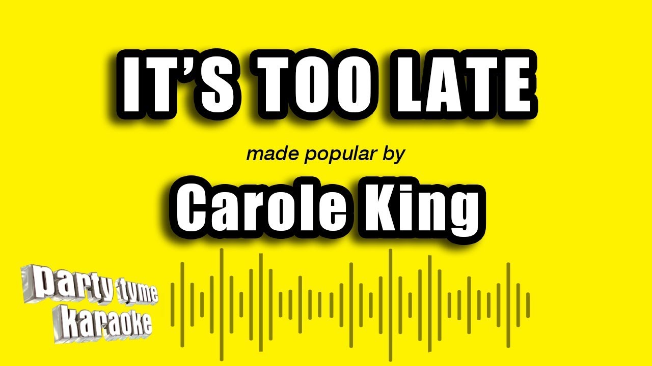 Carole King - It's Too Late (Karaoke Version)