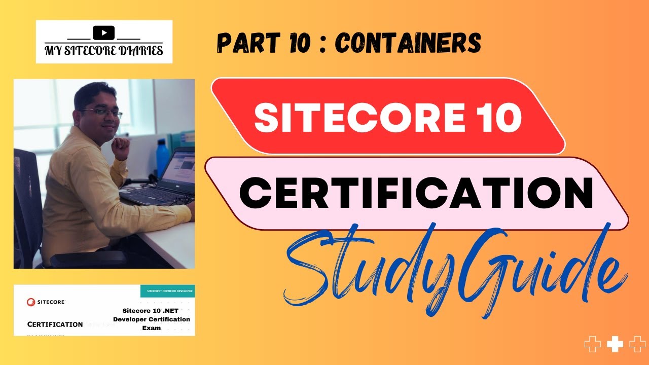10- Сертификация разработчика Sitecore 10: контейнеры в разработке Sitecore и практические вопросы