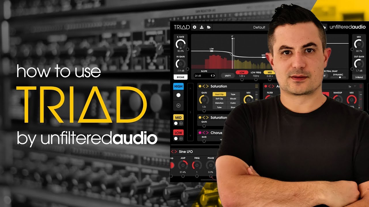 How To Use Unfiltered Audio - Triad with Protoculture