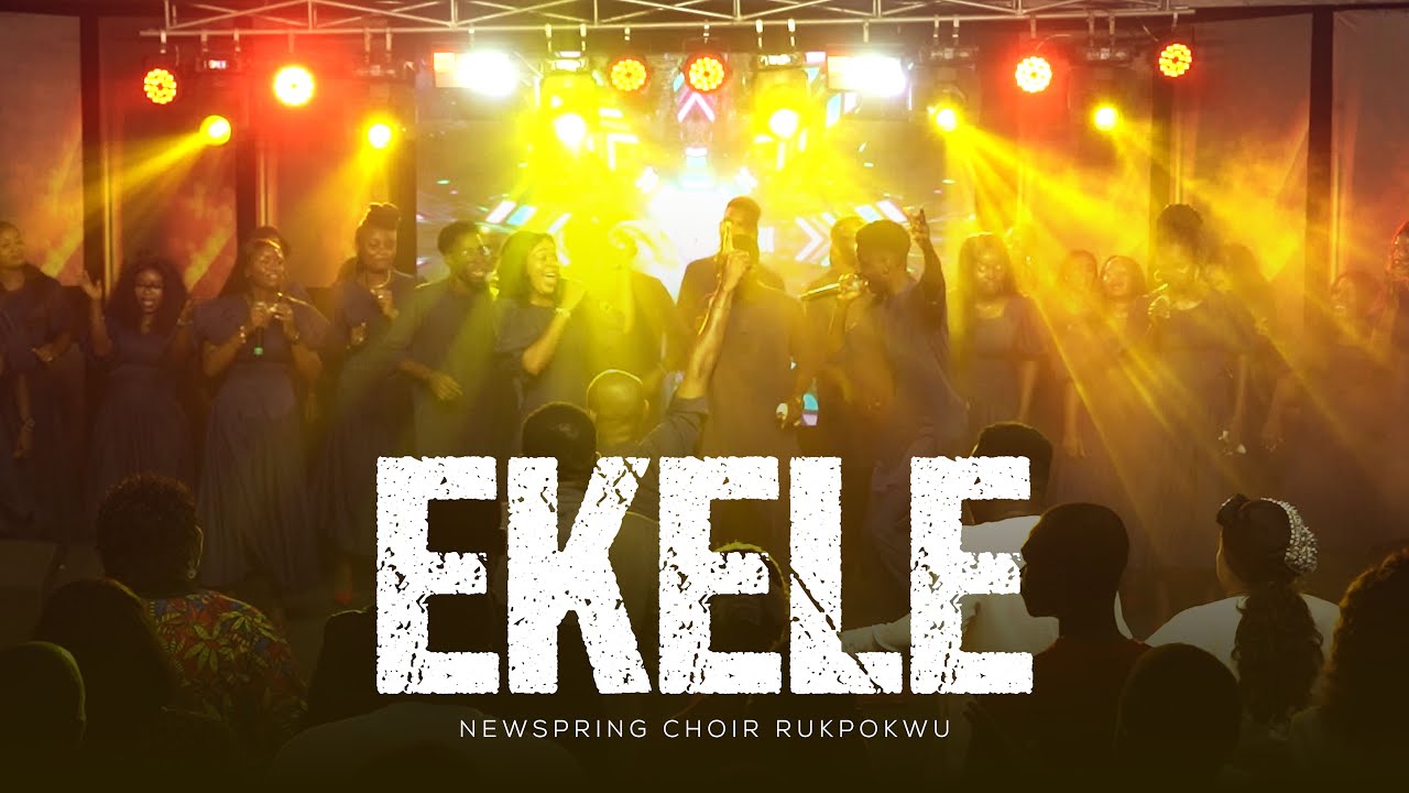 Newspring Choir Rukpokwu - Ekele (Official Music Video)