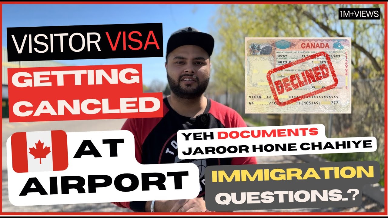 Visitor Visa Getting Canceled  At Canada Airport || What Documents Can Immigration Agent Ask..?