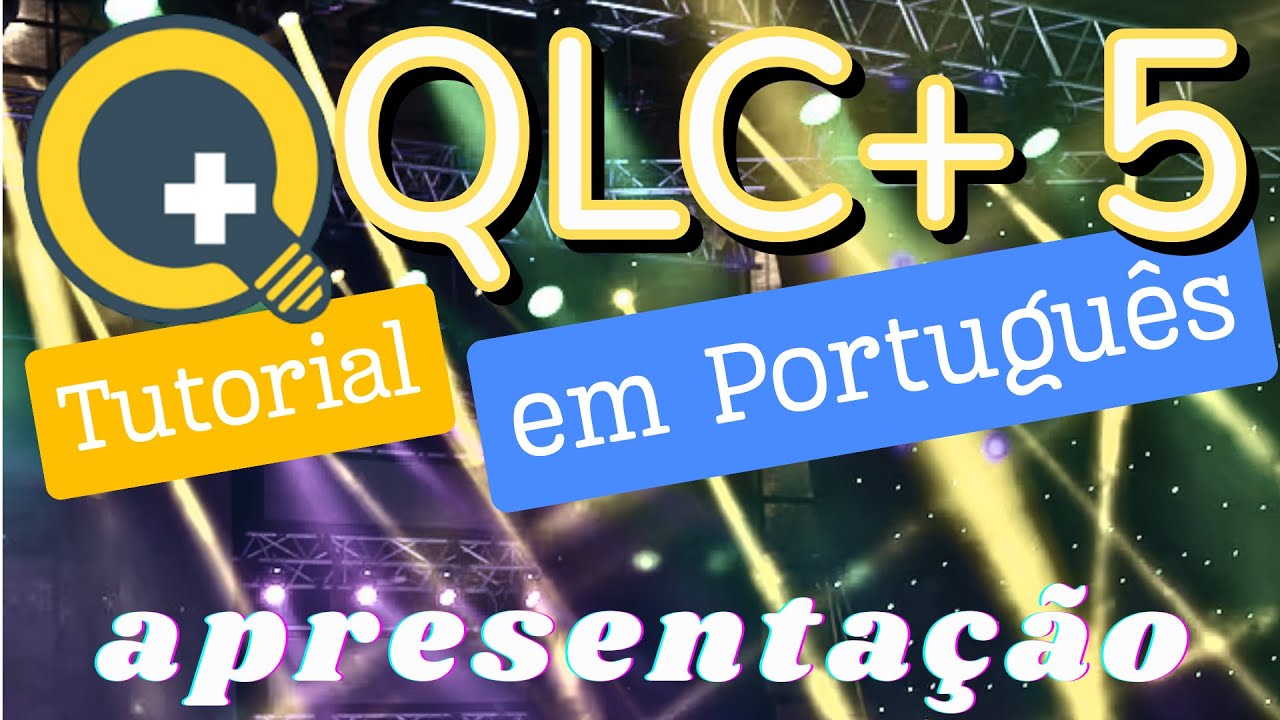 QLC+ 5 tutorial em português! Vídeo 1. Confira!