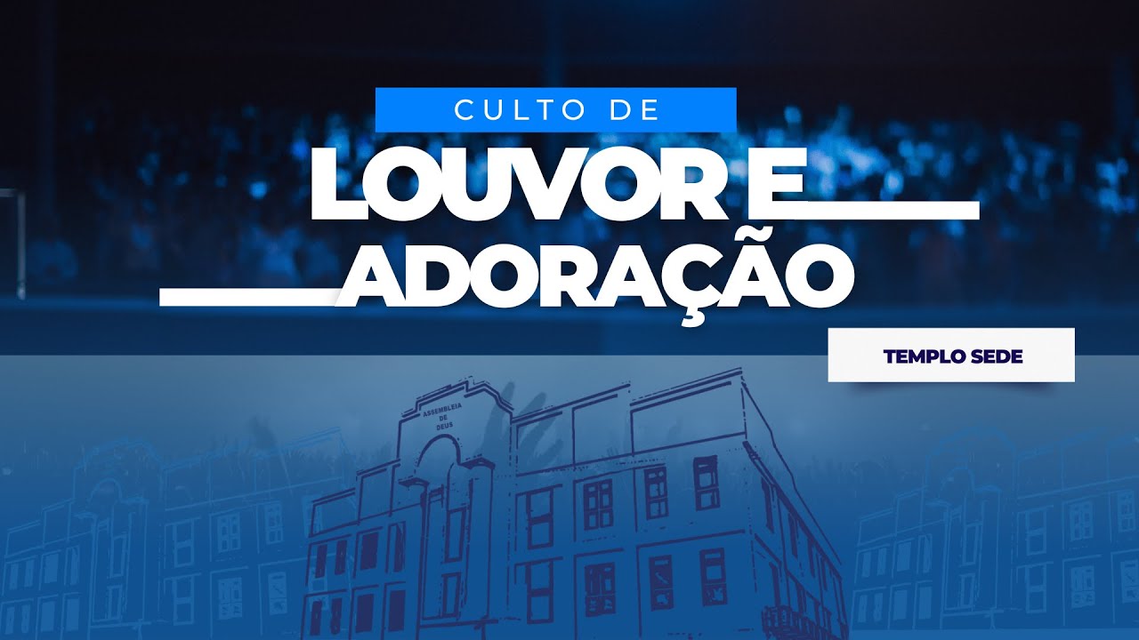 Culto de Louvor e Adoração | Templo Sede - 08/03/2026