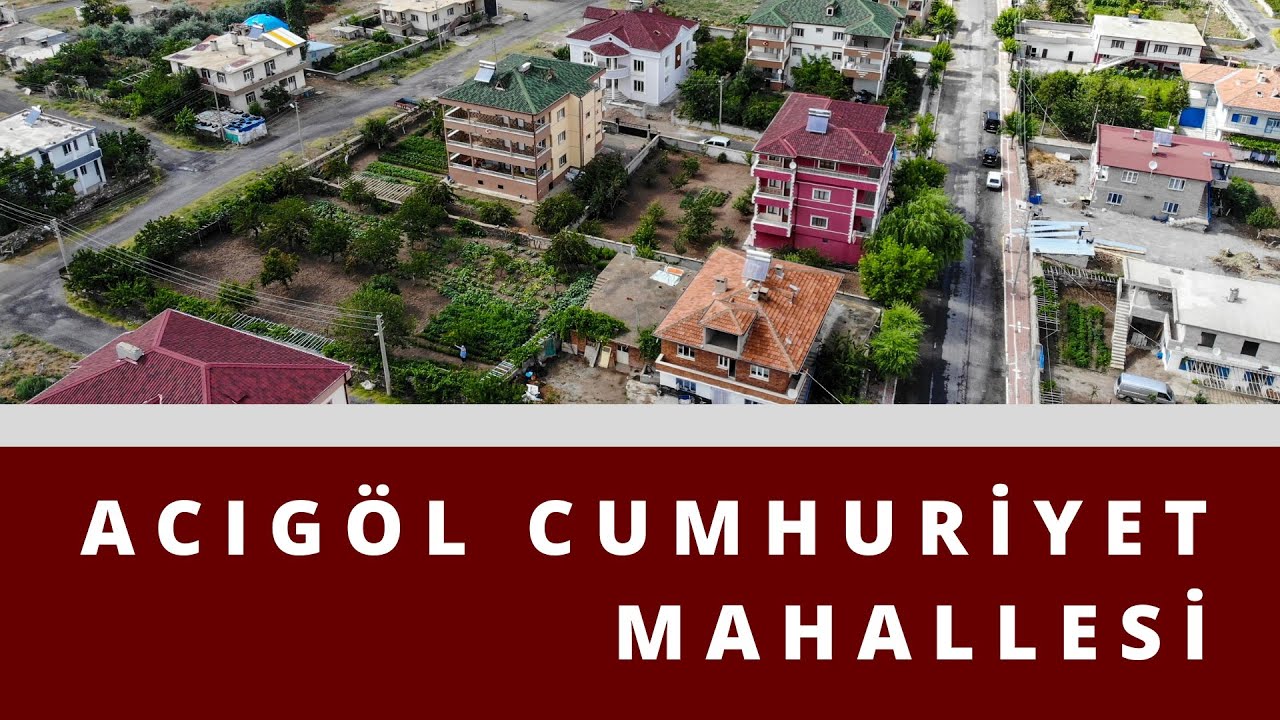 ACIG&Ouml;L CUMHURİYET MAHALLESİ