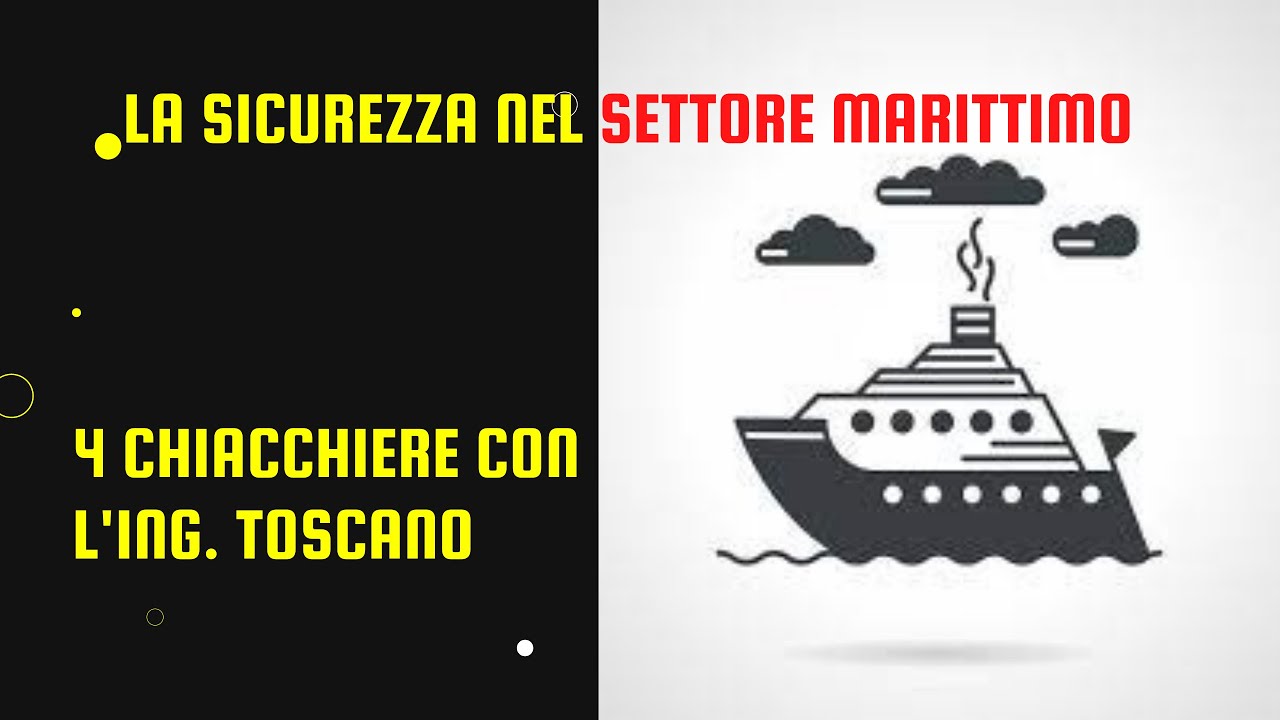 18 Sicurezza marittima, 4 chiacchirere sulla Sicurezza sul Lavoro con l'ing  Alfonso Toscano