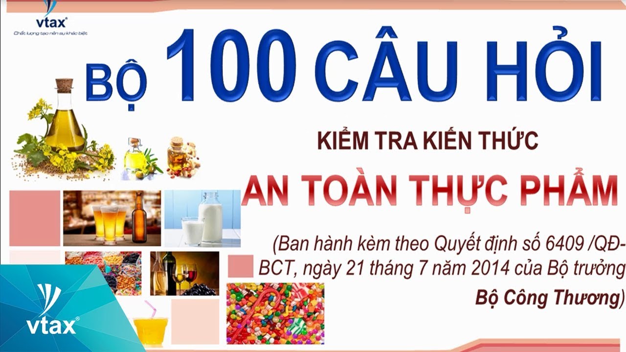 100 câu hỏi  và đáp án kiến thức an toàn thực phẩm CSKD trực thuộc Bộ Công thương | VTAX Corp