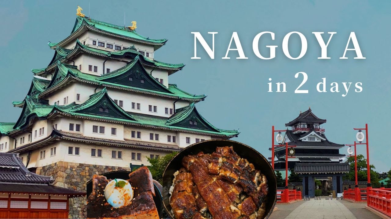 Nagoya In 2 Days (+1 evening) | Nagoya Castle, Kiyosu Castle, Unagi 