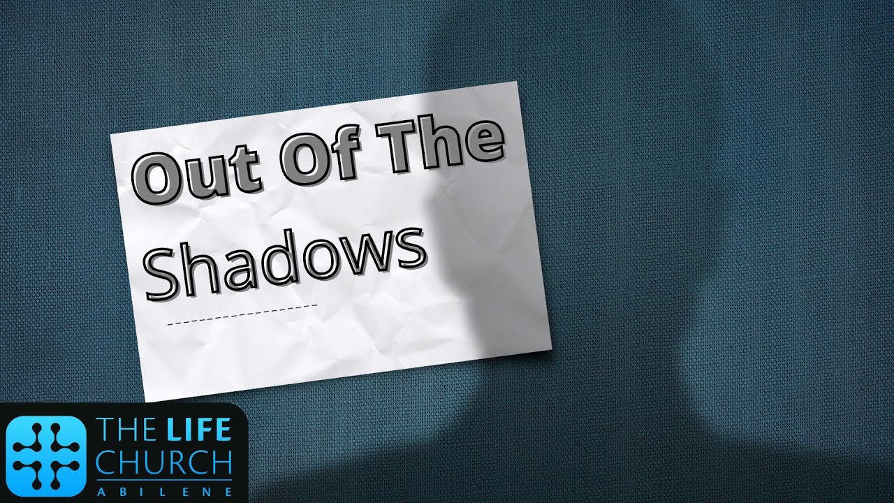 Out Of The Shadows - Pastor David Taylor (6-22-25)