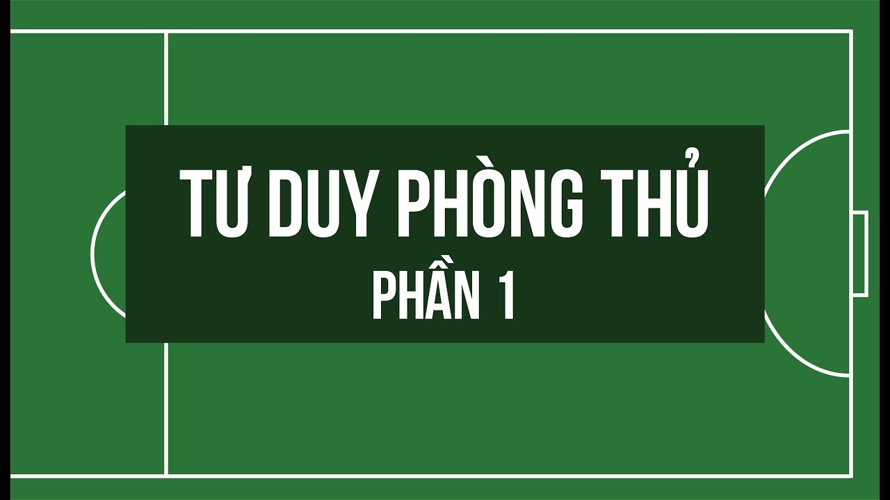 Hậu vệ phòng thủ - Phần 1: Phá bóng như thế nào?