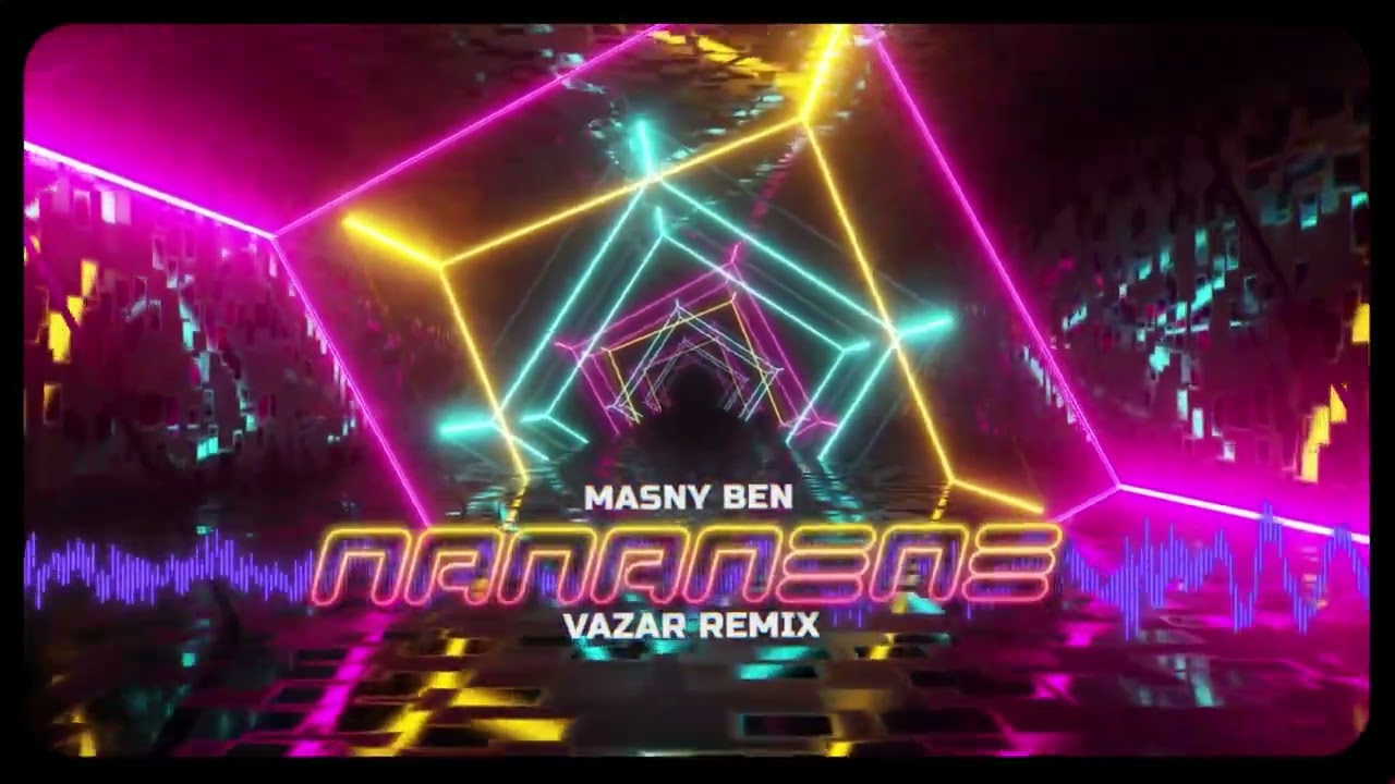 MASNY BEN - NANANENE (Vazar Remix)