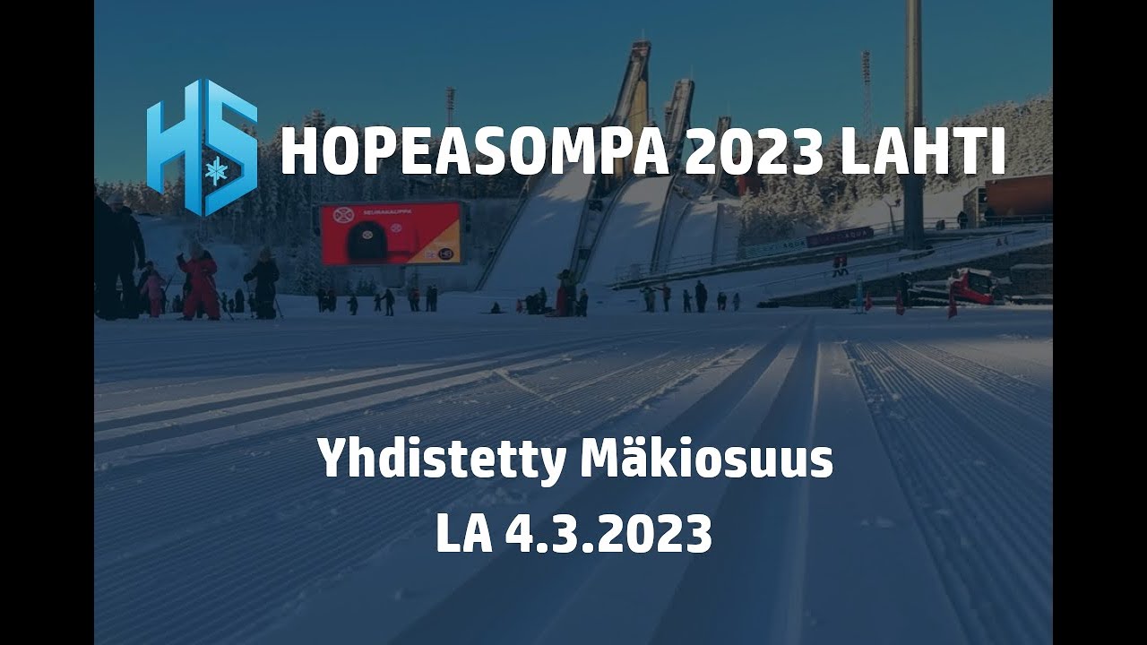 Hopeasompa 2023 Lahti I Yhdistetty I Mäkiosuudet la 4.3.