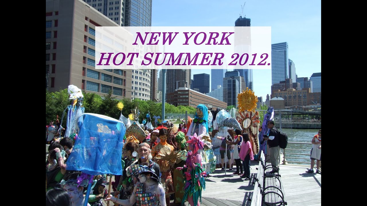 New York's 2012 hot summer. Жаркое лето 2012 в Нью-Йорке.