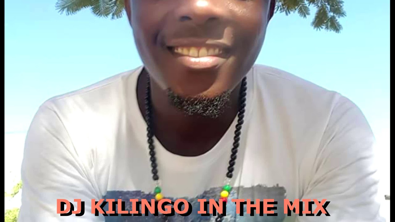 Dj Kilingo Mwanzele mix 1