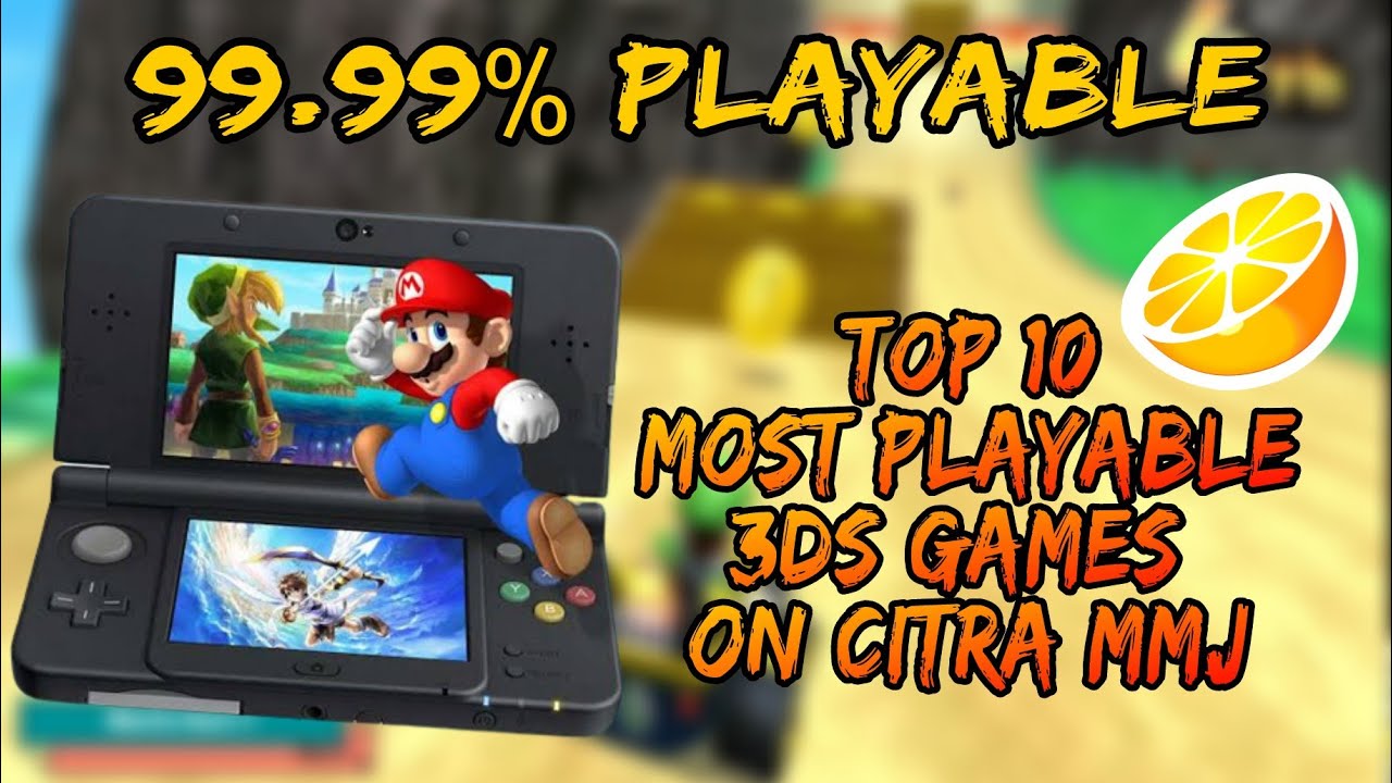 Top 10 Most Playable 3DS Games on Citra Emulator | Citra MMJ | Citra Android PC Emulator