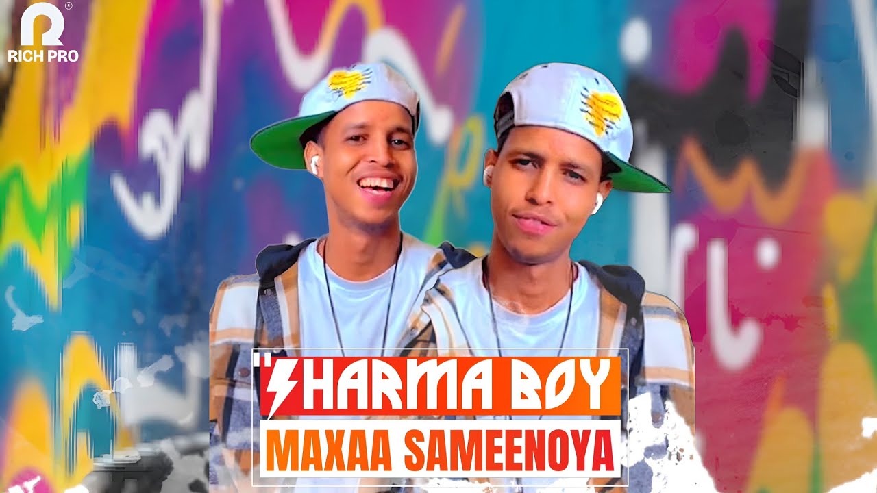 SHARMA BOY 2025 | MAXAA SAMEYNOOYA | HEES CUSUB