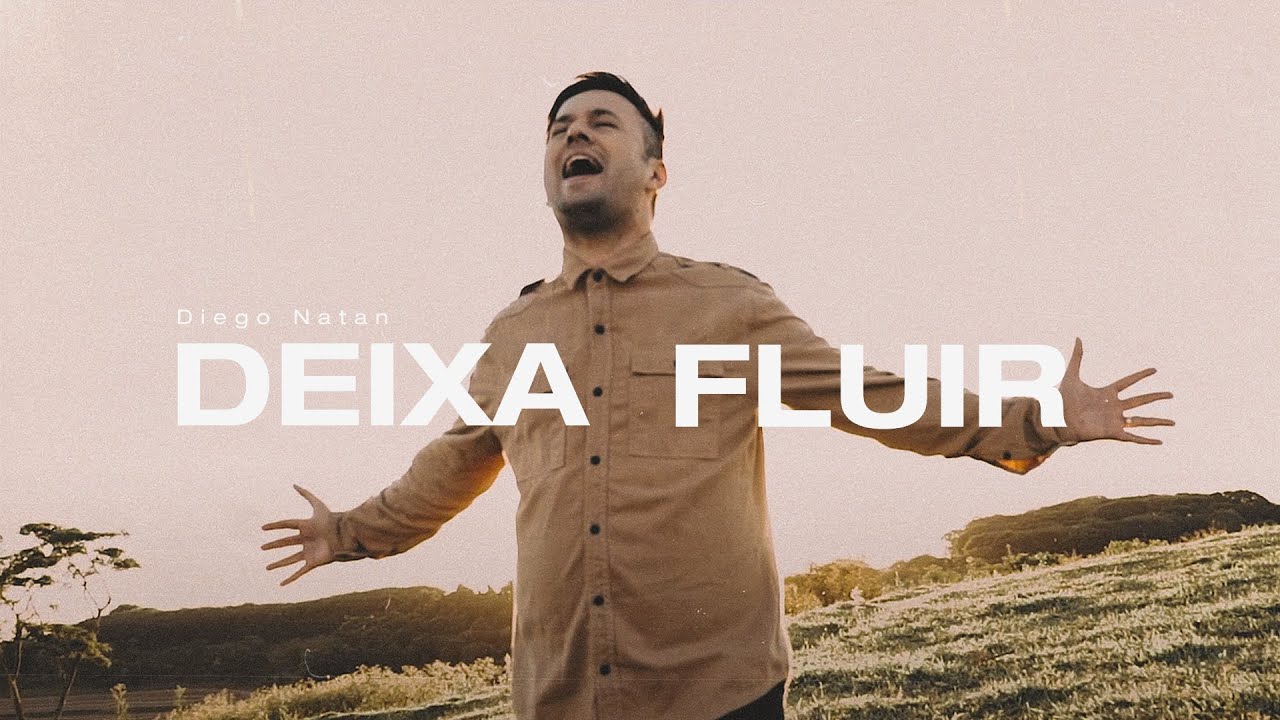 Diego Natan - Deixa Fluir | Clipe Oficial