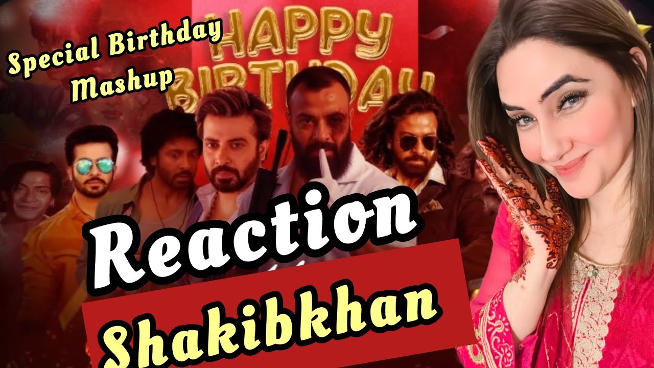 Happy Birthday Megastar Shakib Khan I Special Birthday Mashup | World Celebrity/ #annyshahreacts