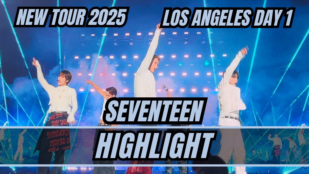 Seventeen Highlight NEW Tour 2025 LA Los Angeles Day 1 #seventeen #svt #saythename_17 