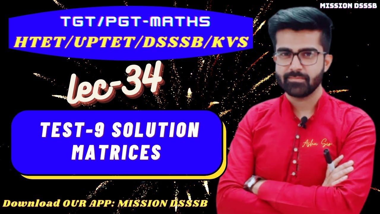 HTET/DSSSB/KVS 2020-21 LEC-34 TGT/PGT MATHS || Test-9 solution (Matrices solution)
