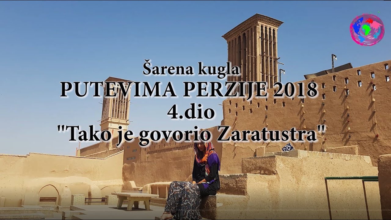 TAKO JE GOVORIO ZARATUSTRA- PUTEVIMA PERZIJE 4. dio
