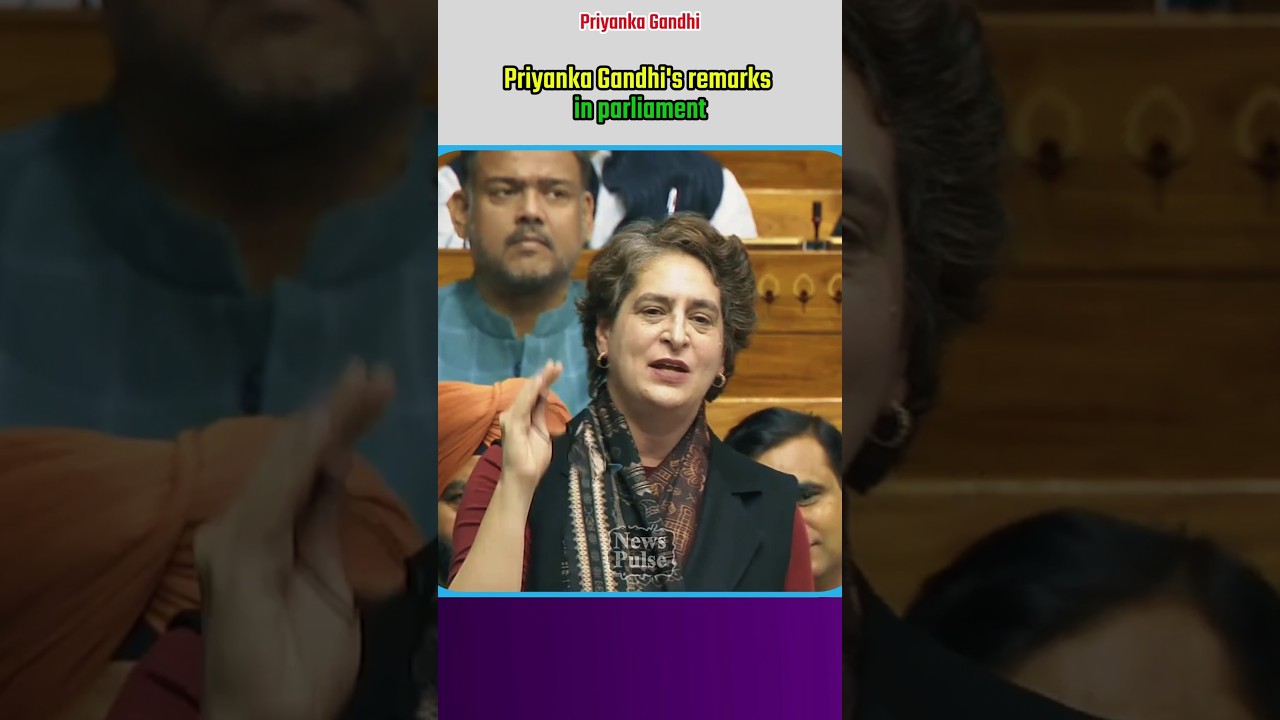 Priyanka Gandhi's remarks in parliament |#shortvideo