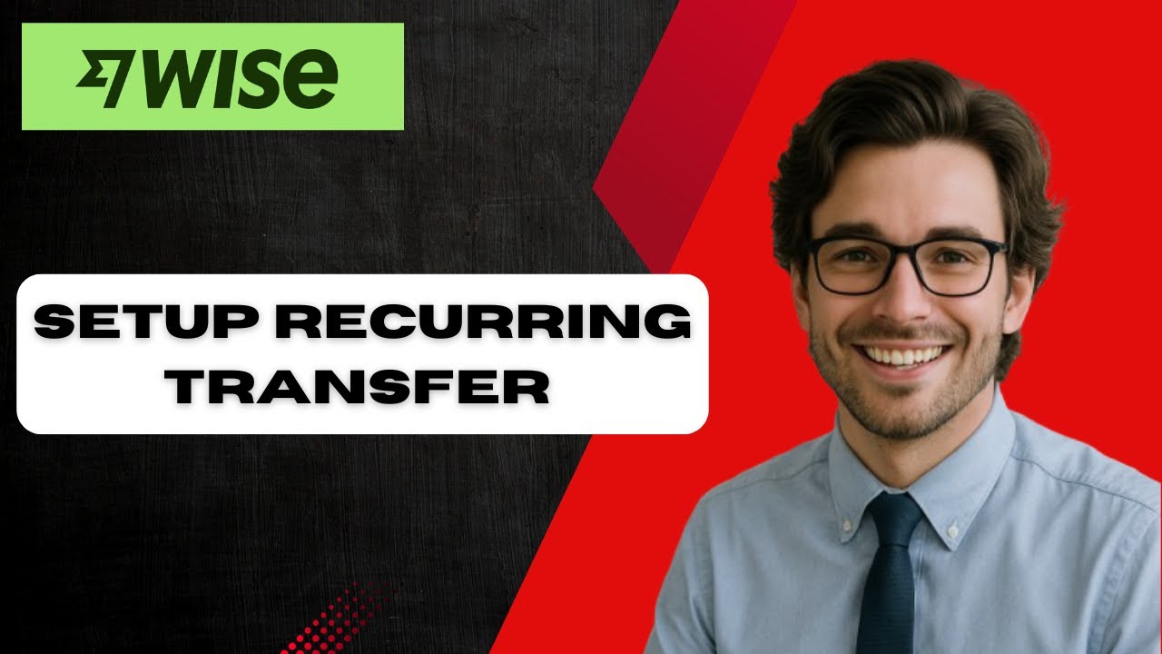 How to Setup Recurring Transfer on Wise (full guide)